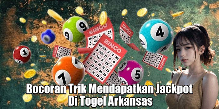 Bocoran Trik Mendapatkan Jackpot Di Togel Arkansas